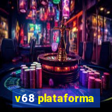 v68 plataforma